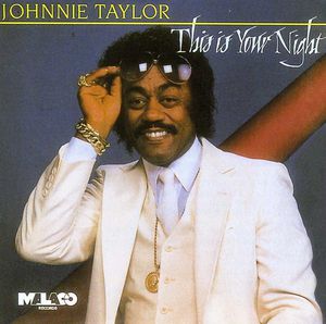 This Is Your Night , Johnnie Taylor