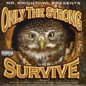 Only the Strong Survive [Explicit Content] , Knightowl