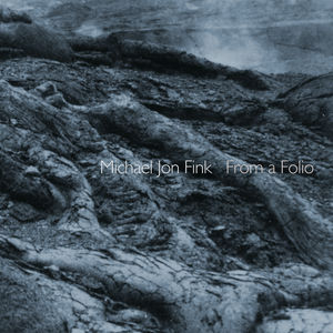From a Folio , Michael Jon Fink
