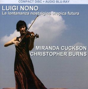 Nono: La Lontananza Nostalgica Utopica Futura , Miranda Cuckson