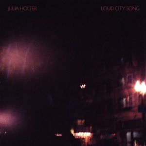 Loud City Song , Julia Holter