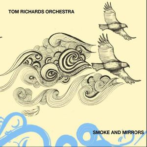 Smoke and Mirrors , Tom Richard's Orchestra