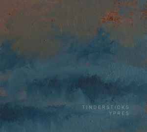 Ypres , Tindersticks