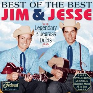 Best of the Best: Legendary Bluegrass Duets , Jim & Jesse