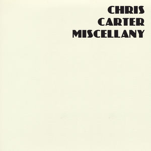Miscellany , Chris Carter