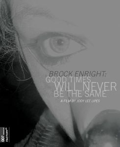 Brock Enright: Good Times Will Never Be the Same , Brock Enright