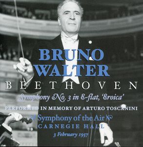 Bruno Walter Conducts Beethoven Symphony 3 , Ludwig van Beethoven