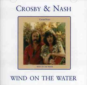 Wind on the Water , Crosby & Nash