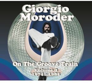 Vol. 2-On the Groove Train 1974-85 [Import] , Giorgio Moroder