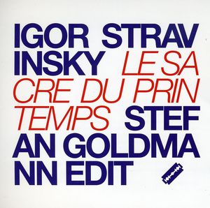 Sacre Du Printemps: Stefan Goldmann Edit , Stefan Goldmann