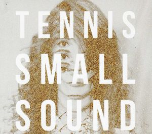 Small Sound , Tennis
