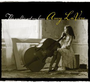 This World Is Not My Home , Amy LaVere