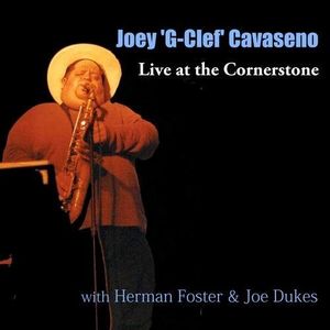 Live at the Cornerstone with Herman Foster & Joe , Joey Cavaseno