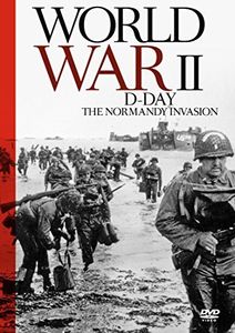 World War II - D-Day the Normandy Invasion