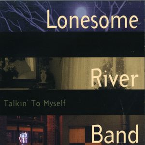 Talkin to Myself , The Lonesome River Band