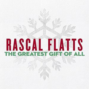 The Greatest Gift Of All , Rascal Flatts