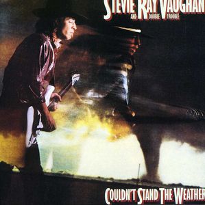 Couldn't Stand the Weather , Stevie Ray Vaughan