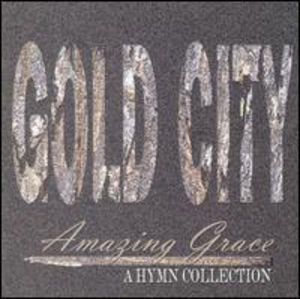 Amazing Grace: A Hymn Collection , Gold City