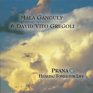 Prana: Healing Tones For Life , Mala Ganguly