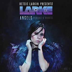 ANGELS, HUMANS & ROBOTS , Betsie Larkin