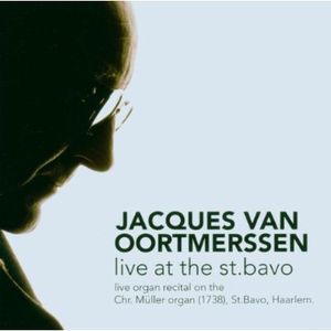 Live at the St Bavo , Jacques van Oortmerssen
