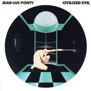 Civilized Evil , Jean-Luc Ponty