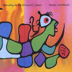 Dancing in Dragon's Jaws , Bruce Cockburn