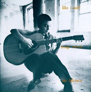 Like I Said , Ani DiFranco