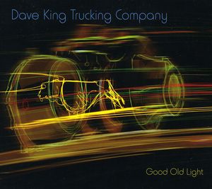 Good Old Light , Dave King Trucking Company