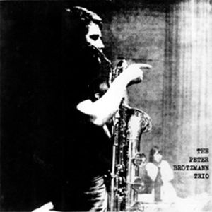 For Adolphe Sax: 1967 , Peter Brotzmann