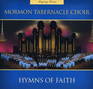 Legacy Series Hymns of Faith 1 , Mormon Tabernacle Choir