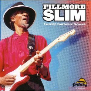 Funky Mama's House , Filmore Slim