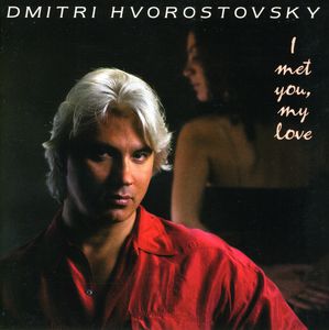 I Found You My Love , Dmitri Hvorostovsky