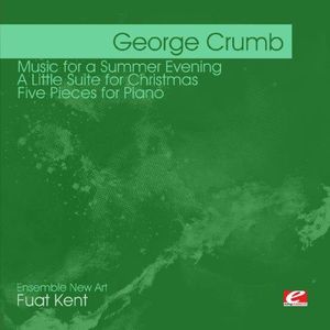 Crumb: Music for a Summer Evening , Ensemble New Art