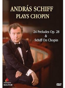 András Schiff Plays Chopin: 24 Preludes Op. 28 & Schiff on Chopin , Andras Schiff