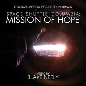 Space Shuttle Columbia: Mission of Hope (Original Motion Picture Soundtrack) , Blake Neely