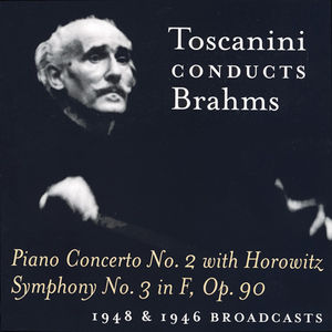 Toscanini Conducts Brahms (1948 & 1946 Broadcasts) , Arturo Toscanini
