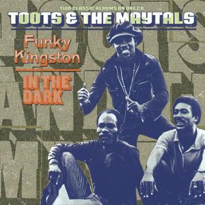 Funky Kingston / in the Dark , Toots & the Maytals