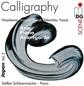 Calligraphy - Japanese Avantgarde Music 1960-2012 , Steffen Schleiermacher