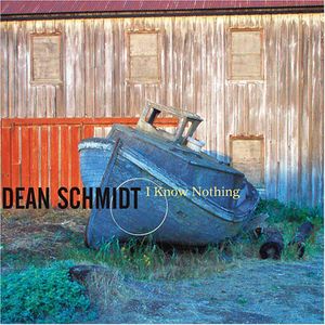 I Know Nothing , Dean Schmidt