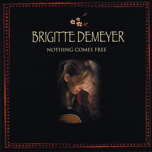 Nothing Comes Free , Brigitte DeMeyer
