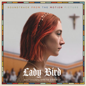 Lady Bird (Soundtrack From the Motion Picture) , Various Artists
