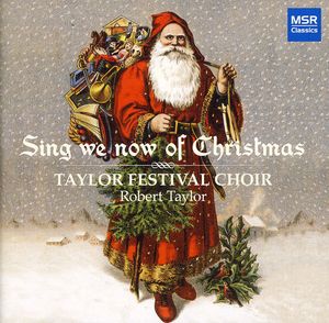 Sing We Now of Christmas , Taylor Festival Choir