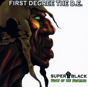 Super Black: Voice of the Voiceless , First Degree the D.E.