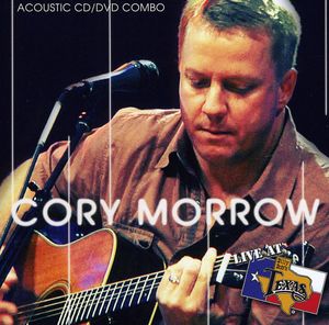 Live at Billy Bob's TX: Acoustic , Cory Morrow