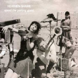 Speed the Parting Guest , Heathen Shame