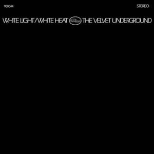 White Light / White Heat , The Velvet Underground