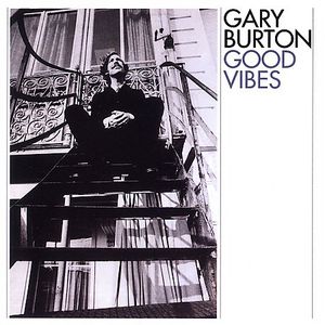 Good Vibes , Gary Burton