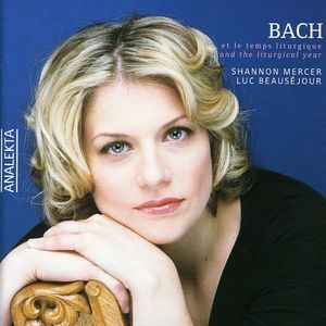 Bach & the Liturgical Year , Shannon Mercer