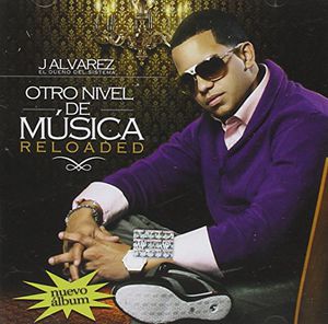 Otro Nivel de Musica Reloaded [Import] , J Alvarez